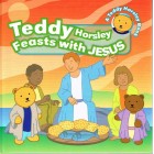 Teddy Horsley Feasts With Jesus by Leslie J Francis